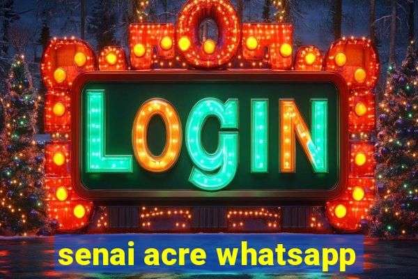 senai acre whatsapp
